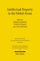 Intellectual Property in the Global Arena - Jürgen Basedow;  Toshiyuki Kono;  Axel Metzger