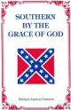 Southern by the Grace of God - Michael Grissom