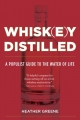 Whiskey Distilled - Heather Greene