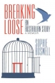 Breaking Loose - Sophie Boswell Sophie Boswell