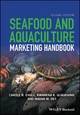 Seafood and Aquaculture Marketing Handbook - Carole R. Engle;  Kwamena K. Quagrainie;  Madan M. Dey
