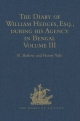 The Diary of William Hedges, Esq. (afterwards Sir William Hedges), during his Agency in Bengal - R. Barlow; Sir Henry Yule