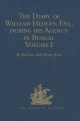 The Diary of William Hedges, Esq. (afterwards Sir William Hedges), during his Agency in Bengal - Sir Henry Yule; R. Barlow