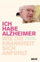 »Ich habe Alzheimer« - Stella Braam;  René van Neer