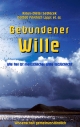 Gebundener Wille - Klaus-Dieter Sedlacek;  Gottlob Friedrich Lipps