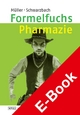 Formelfuchs Pharmazie - Bernhard Müller;  Ralf Schwarzbach