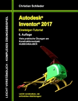 Autodesk Inventor 2017 - Einsteiger-Tutorial Hubschrauber - Christian Schlieder