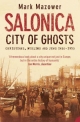 Salonica City of Ghosts: Christians Muslims and Jews (Text Only)