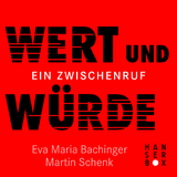 Wert und Würde - Eva Maria Bachinger, Martin Schenk