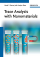 Trace Analysis with Nanomaterials - David T. Pierce;  Julia Xiaojun Zhao