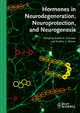 Hormones in Neurodegeneration, Neuroprotection, and Neurogenesis - Achille G. Gravanis;  Synthia H. Mellon