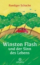 Winston Flash und der Sinn des Lebens - Ruediger Schache