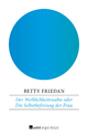 Der Weiblichkeitswahn oder Die Selbstbefreiung der Frau - Betty Friedan
