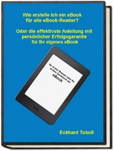 'Der eBook-Maker für jedermann/-frau' Oder eine Kurzanleitung mit Illustrationen für Ihr eigenes eBook -  Eckhard Toboll