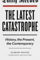 The Latest Catastrophe - Henry Rousso