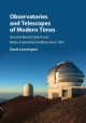Observatories and Telescopes of Modern Times: Ground-Based Optical and Radio Astronomy Facilities since 1945