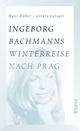 Ingeborg Bachmanns Winterreise nach Prag: Die Geschichte von BÃ¶hmen liegt am Meer Hans HÃ¶ller Author