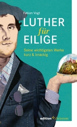 Luther für Eilige - Fabian Vogt