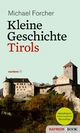 Kleine Geschichte Tirols Michael Forcher Author