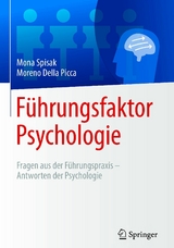 Führungsfaktor Psychologie -  Mona Spisak,  Moreno Della Picca