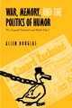 War, Memory, and the Politics of Humor - Allen Douglas