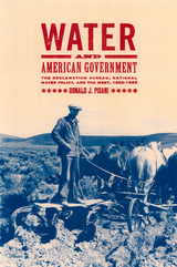 Water and American Government -  Donald J. Pisani