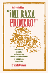 Mi Raza Primero, My People First -  Ernesto Chavez