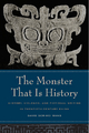 The Monster That Is History