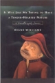 It Was Like My Trying to Have a Tender-Hearted Nature - Williams Diane Williams