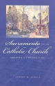 Sacramento and the Catholic Church - Steven Avella
