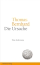 Die Ursache - Thomas Bernhard
