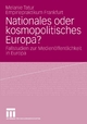 Nationales oder kosmopolitisches Europa?