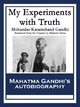 My Experiments with Truth - Mohandas Karamchand Gandhi