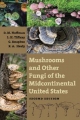 Mushrooms and Other Fungi of the Midcontinental United States - Huffman Donald M. Huffman;  Knaphaus George Knaphaus;  Tiffany Lois H. Tiffany;  Healy Rosanne A. Healy