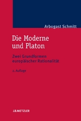 Die Moderne und Platon -  Arbogast Schmitt