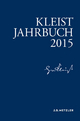 Kleist-Jahrbuch 2015 - Günter Blamberger;  Sabine Doering;  Gabriele Brandstetter;  Klaus Müller-Salget;  Wolfgang de Bruyn;  IN