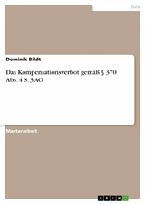 Das Kompensationsverbot gemäß § 370 Abs. 4 S. 3 AO - Dominik Bildt