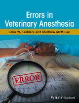 Errors in Veterinary Anesthesia -  John W. Ludders,  Matthew McMillan
