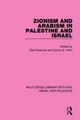 Zionism and Arabism in Palestine and Israel (RLE Israel and Palestine)