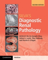 Silva's Diagnostic Renal Pathology - Zhou, Xin Jin (Joseph); Laszik, Zoltan G.; Nadasdy, Tibor; D'Agati, Vivette D.