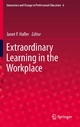 Extraordinary Learning in the Workplace - Janet P. Hafler;  Janet P. Hafler