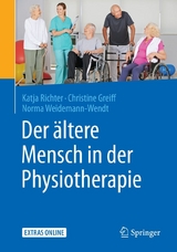 Der ältere Mensch in der Physiotherapie -  Katja Richter,  Christine Greiff,  Norma Weidemann-Wendt