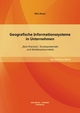 Geografische Informationssysteme in Unternehmen: 'Best-Practices', Einsatzpotentiale und Wettbewerbsvorteile - Ellen Simon