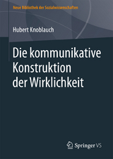 Die kommunikative Konstruktion der Wirklichkeit -  Hubert Knoblauch