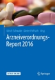 Arzneiverordnungs-Report 2016 - Ulrich Schwabe;  Dieter Paffrath