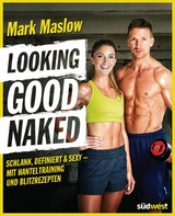 Looking good naked -  Mark Maslow