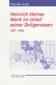 Heinrich Heines Werk im Urteil seiner Zeitgenossen - Sikander Singh; Christoph auf der Horst