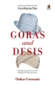 Goras and Desis - Omkar Goswami