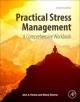 Practical Stress Management - John A. Romas; Manoj Sharma