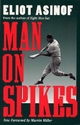 Man on Spikes - Eliot Asinof